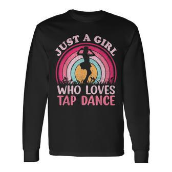 Vintage Retro Tap Dance Just A Girl Who Loves Tap Dance Long Sleeve T-Shirt T-Shirt | Mazezy