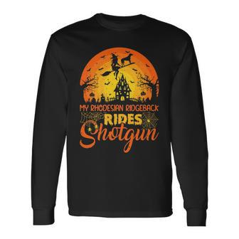 Vintage My Rhodesian Ridgeback Dog Ride Shotgun Halloween Halloween Long Sleeve T-Shirt T-Shirt | Mazezy