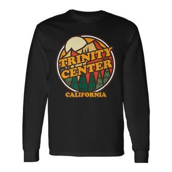 Vintage Trinity Center California Mountain Hiking Souvenir Long Sleeve T-Shirt | Mazezy