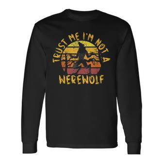 Vintage Trust Me I´M Not A Werewolf Full Moon Wolf Halloween For Wolf Lovers Long Sleeve T-Shirt T-Shirt | Mazezy