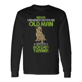 Vintage Never Underestimate An Old Man With A Border Terrier Long Sleeve T-Shirt - Seseable