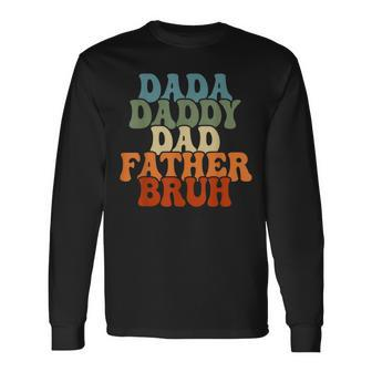 Vintageretro Fathers Day Outfit Dada Daddy Dad Father Bruh Long Sleeve T-Shirt | Mazezy