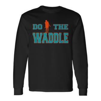 Do The Waddle Football Dance Long Sleeve T-Shirt - Monsterry DE