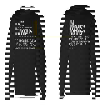 Waites Name Im Waites Im Never Wrong Long Sleeve T-Shirt - Seseable