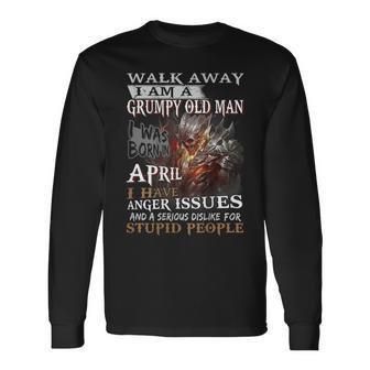 Walk Away Im A Grumpy Old Man I Was Born In April Long Sleeve T-Shirt T-Shirt | Mazezy