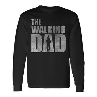The Walking Dad Fathers Day Dad Long Sleeve T-Shirt T-Shirt | Mazezy