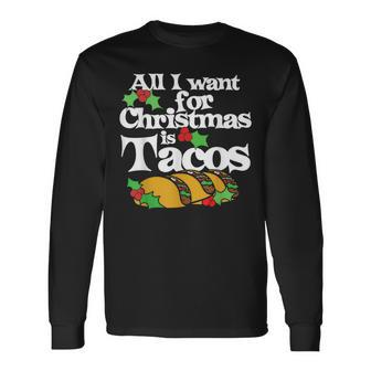 All I Want For Christmas Is Tacos Cute Taco Tuesday Long Sleeve T-Shirt - Monsterry