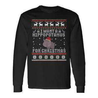 I Want A Hippopotamus For Christmas Hippo Ugly Sweater Long Sleeve T-Shirt | Mazezy