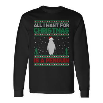 All I Want For Xmas Is A Penguin Ugly Christmas Sweater Long Sleeve T-Shirt | Mazezy