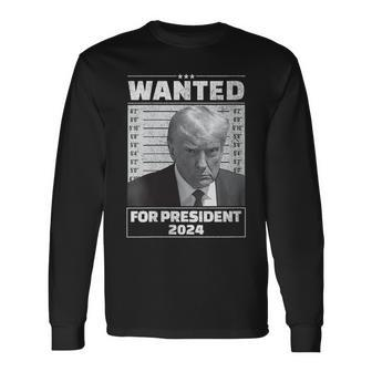 Wanted For President 2024 Trump Hot Long Sleeve - Seseable