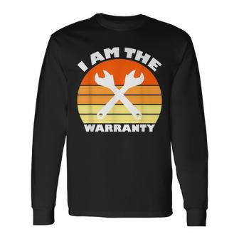 I Am The Warranty Car Mechanic Garage Mechanic Long Sleeve T-Shirt T-Shirt | Mazezy