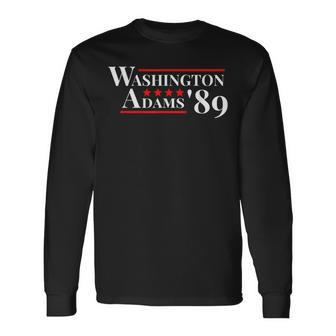 Washington Adams 1789 American Presidents Day Us History Long Sleeve T-Shirt | Mazezy CA