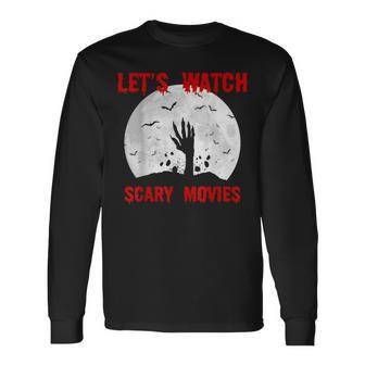 Lets Watch Scary Movies Scream Horror Scary Long Sleeve T-Shirt | Mazezy