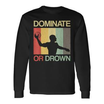 Water Polo Dominate Or Drown Waterpolo Sports Player Long Sleeve T-Shirt | Mazezy