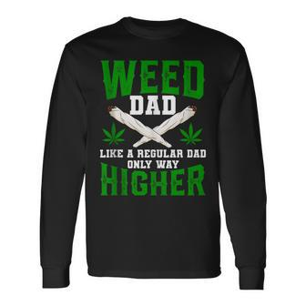 Weed Dad Like A Regular Dad Only Way Higher Fathers Day Long Sleeve T-Shirt T-Shirt | Mazezy