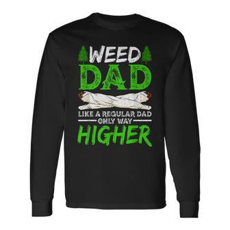 Weed Dad Like A Regular Dad Only Way Higher Marijuana Daddy Long Sleeve T-Shirt T-Shirt | Mazezy
