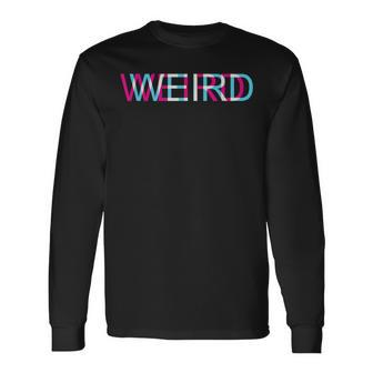 Weird Rave Glitch I Trippy Edm Festival Clothing Techno Long Sleeve T-Shirt | Mazezy
