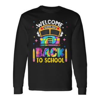 Welcome Back To School Bus Driver 1St Day Tie Dye Long Sleeve - Seseable
