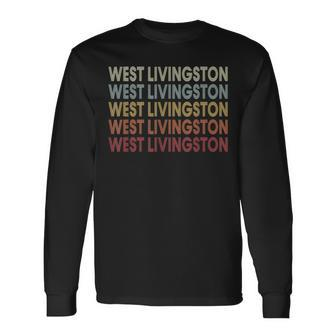 West-Livingston Texas West-Livingston Tx Retro Vintage Text Long Sleeve T-Shirt | Mazezy UK