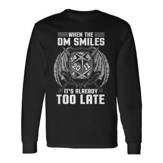 When The Dm Smiles Its Already Too Late Long Sleeve T-Shirt | Mazezy
