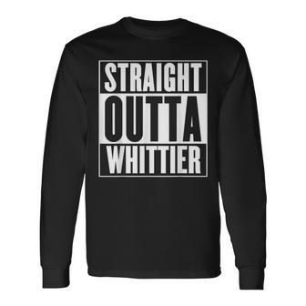 Whittier Straight Outta Whittier Long Sleeve T-Shirt | Mazezy