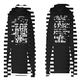 My Wife Teacher Husband Of A Teacher Teachers Husband Long Sleeve T-Shirt T-Shirt | Mazezy