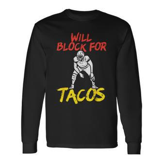 Will Block For Tacos American Football Player Lineman Long Sleeve T-Shirt - Seseable