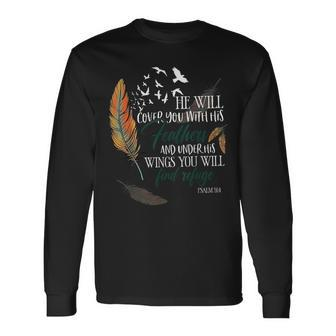 He Will Cover You With His Feathers Bible Verse Psalm 914 Long Sleeve T-Shirt | Mazezy