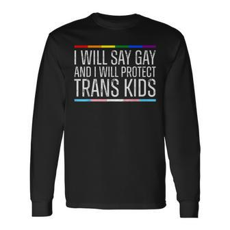 I Will Say Gay And I Will Protect Trans Lgbtq Vintage Long Sleeve T-Shirt T-Shirt | Mazezy
