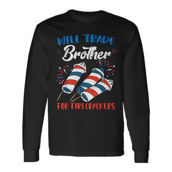 Will Trade Brother For Firecrackers 4Th Of July Boys Long Sleeve T-Shirt T-Shirt | Mazezy