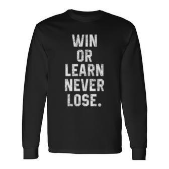 Win Or Learn Never Lose Motivational Volleyball Saying Long Sleeve T-Shirt T-Shirt | Mazezy