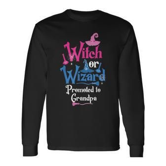 Witch Or Wizard Promoted To Grandpa Gender Reveal Party Long Sleeve T-Shirt T-Shirt | Mazezy