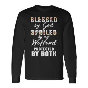 Wofford Name Blessed By God Spoiled By My Wofford Long Sleeve T-Shirt - Seseable