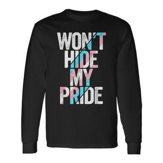 Wont Hide My Pride Transgender Trans Flag Ftm Mtf Lgbtq Long Sleeve T-Shirt | Mazezy