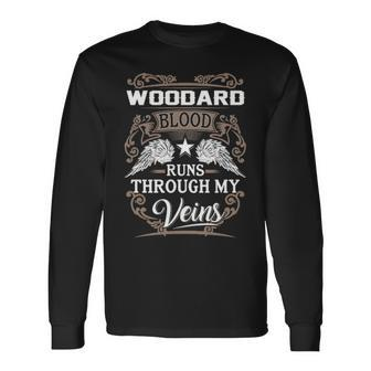 Woodard Name Woodard Blood Runs Throuh My Veins Long Sleeve T-Shirt - Seseable