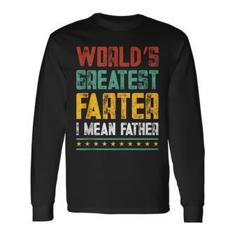 Worlds Best Farter I Mean Father Best Dad Ever Cool Long Sleeve T-Shirt - Seseable