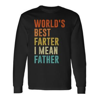 Worlds Best Farter I Mean Father Fathers Day Humor Long Sleeve T-Shirt T-Shirt | Mazezy