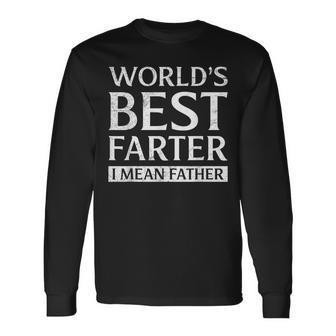 Worlds Best Farter I Mean Father Papa Pops Parent Hero Long Sleeve T-Shirt T-Shirt | Mazezy