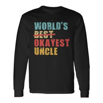 Worlds Best Okayest Uncle Acy014b Long Sleeve T-Shirt T-Shirt | Mazezy
