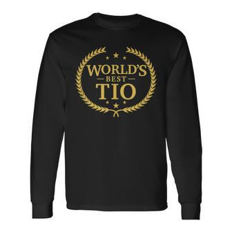 Worlds Best Tio Greatest Ever Uncle Award Long Sleeve T-Shirt T-Shirt | Mazezy
