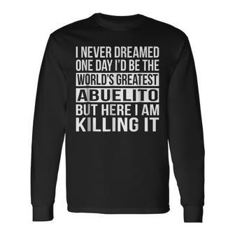 Worlds Greatest Abuelito For Grandpa Long Sleeve T-Shirt | Mazezy