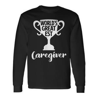 Worlds Greatest Caregiver Present Job Pride Proud Nanny Long Sleeve T-Shirt | Mazezy CA