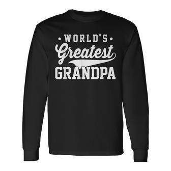 Worlds Greatest Grandpa Papa Dad Long Sleeve T-Shirt T-Shirt | Mazezy