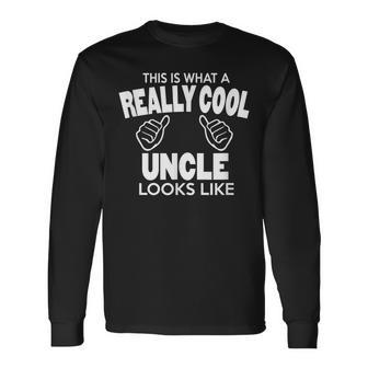 Worlds Greatest Uncle Really Cool Uncle T Long Sleeve T-Shirt | Mazezy