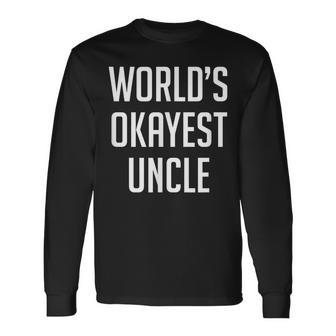 Worlds Okayest Uncle Long Sleeve T-Shirt | Mazezy