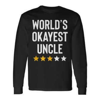 Worlds Okayest Uncle From Niece Nephew Favorite Uncle Long Sleeve T-Shirt T-Shirt | Mazezy