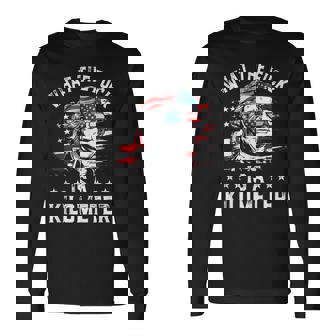 Wtf What The Fuck Is A Kilometer George Washington 4Th July Long Sleeve T-Shirt | Mazezy