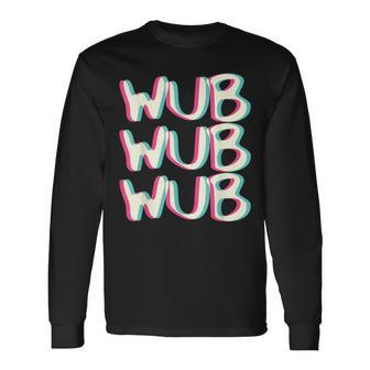 Wub Wub Wub Outfit I Trippy Edm Festival Clothing Techno Long Sleeve T-Shirt | Mazezy