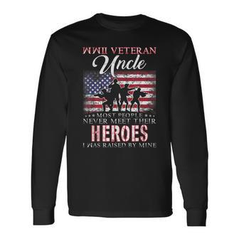 Wwii Veteran Uncle Most People Never Meet Their Heroes Long Sleeve T-Shirt | Mazezy