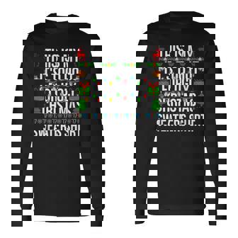 Xmas This Is My It's Too Hot For Ugly Christmas Sweaters Long Sleeve T-Shirt - Thegiftio